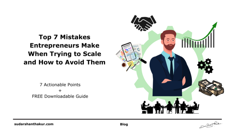 Top 7 Mistakes Entrepreneurs Make When Trying to Scale and How to Avoid Them
